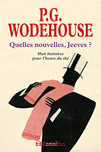 Quelles nouvelles, Jeeves ? : huit histoires pour l'heure du thé
