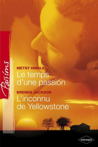 Le temps d'une passion. L'inconnu de Yellowstone