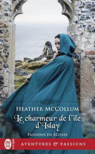 Passions en Ecosse. Vol. 2. Le charmeur de l'île d'Islay
