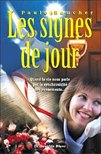 Les signes de jour : quand la vie nous parle par la synchronicité des événements--