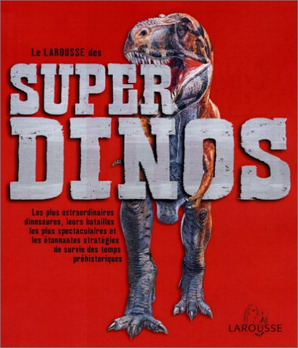Le Larousse des super dinos