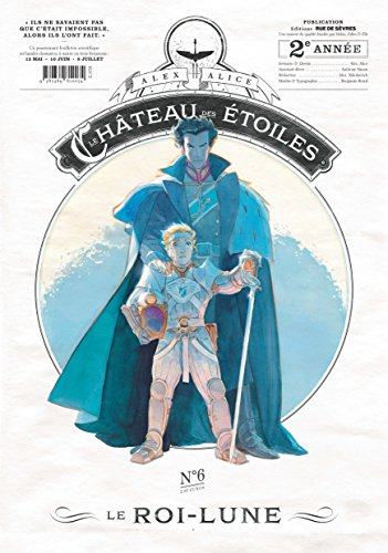 Le château des étoiles. Vol. 6. Le Roi-Lune