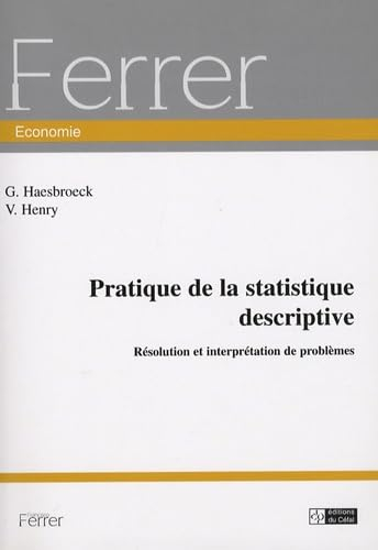 Pratique de la statistique descriptive : résolution et interprétation des problèmes