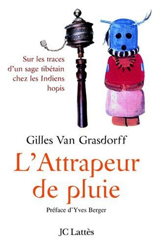 L'attrapeur de pluie : sur les traces d'un sage tibétain chez les Indiens Hopis
