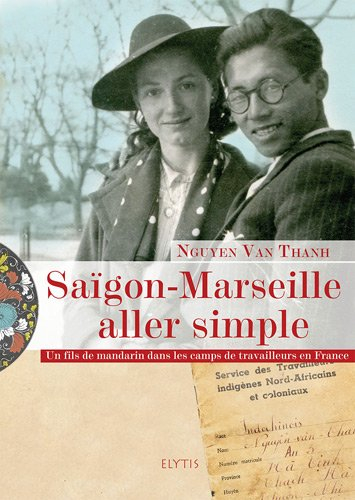 Saïgon-Marseille, aller simple : un fils de mandarin dans les camps de travailleurs en France