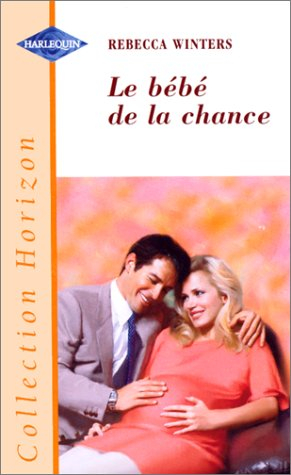 le bébé de la chance : collection : harlequin horizon n, 1683