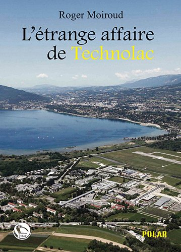 L'étrange affaire de Technolac : une enquête du commissaire Féra