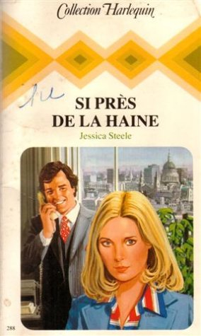 si près de la haine : collection : collection harlequin n, 288