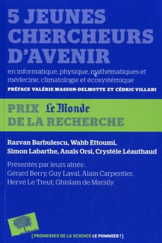 5 jeunes chercheurs d'avenir : en mathématiques, climatologie, informatique, physique quantique et é