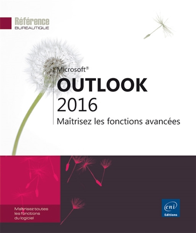 Microsoft Outlook 2016 : maîtrisez les fonctions avancées