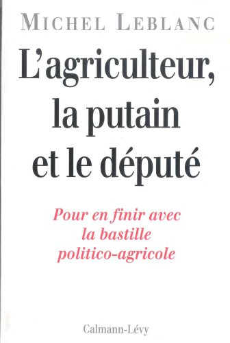 L'Agriculteur, la putain et le député