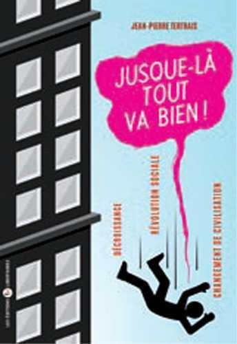 Jusque-là tout va bien ! : décroissance, révolution sociale, changement de civilisation