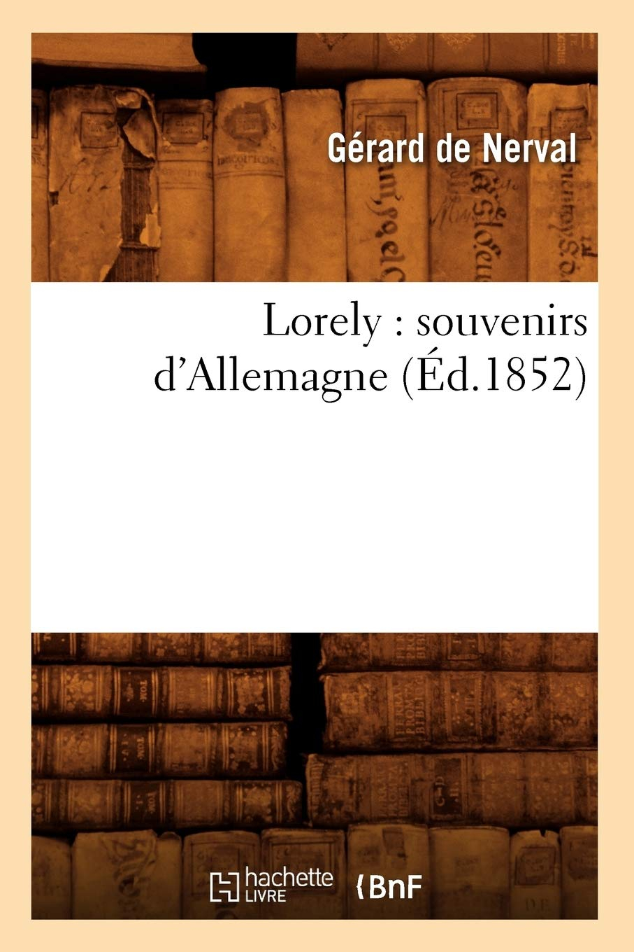 Lorely : souvenirs d'Allemagne (Ed.1852)