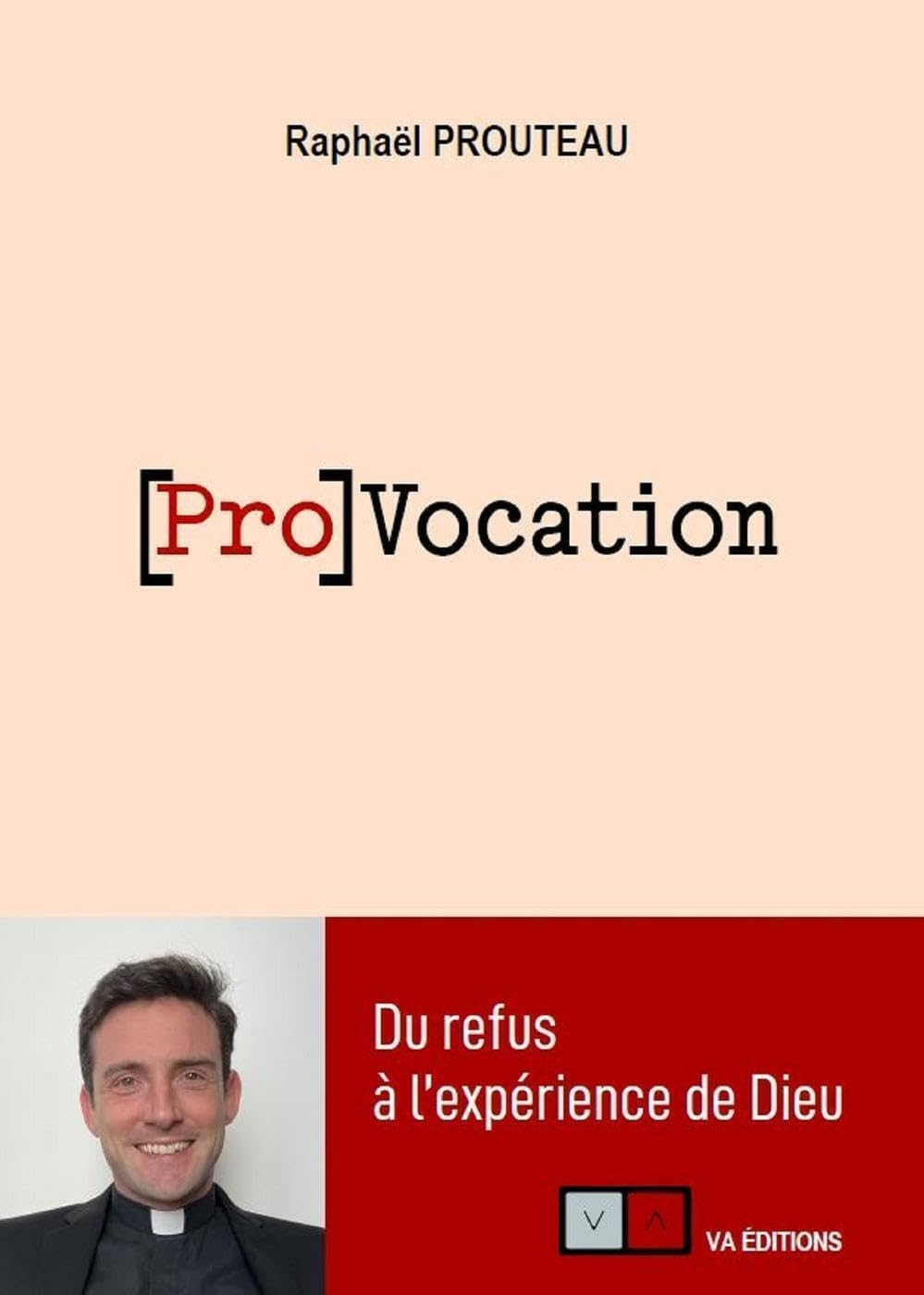 (Pro)vocation : du refus à l'expérience de Dieu