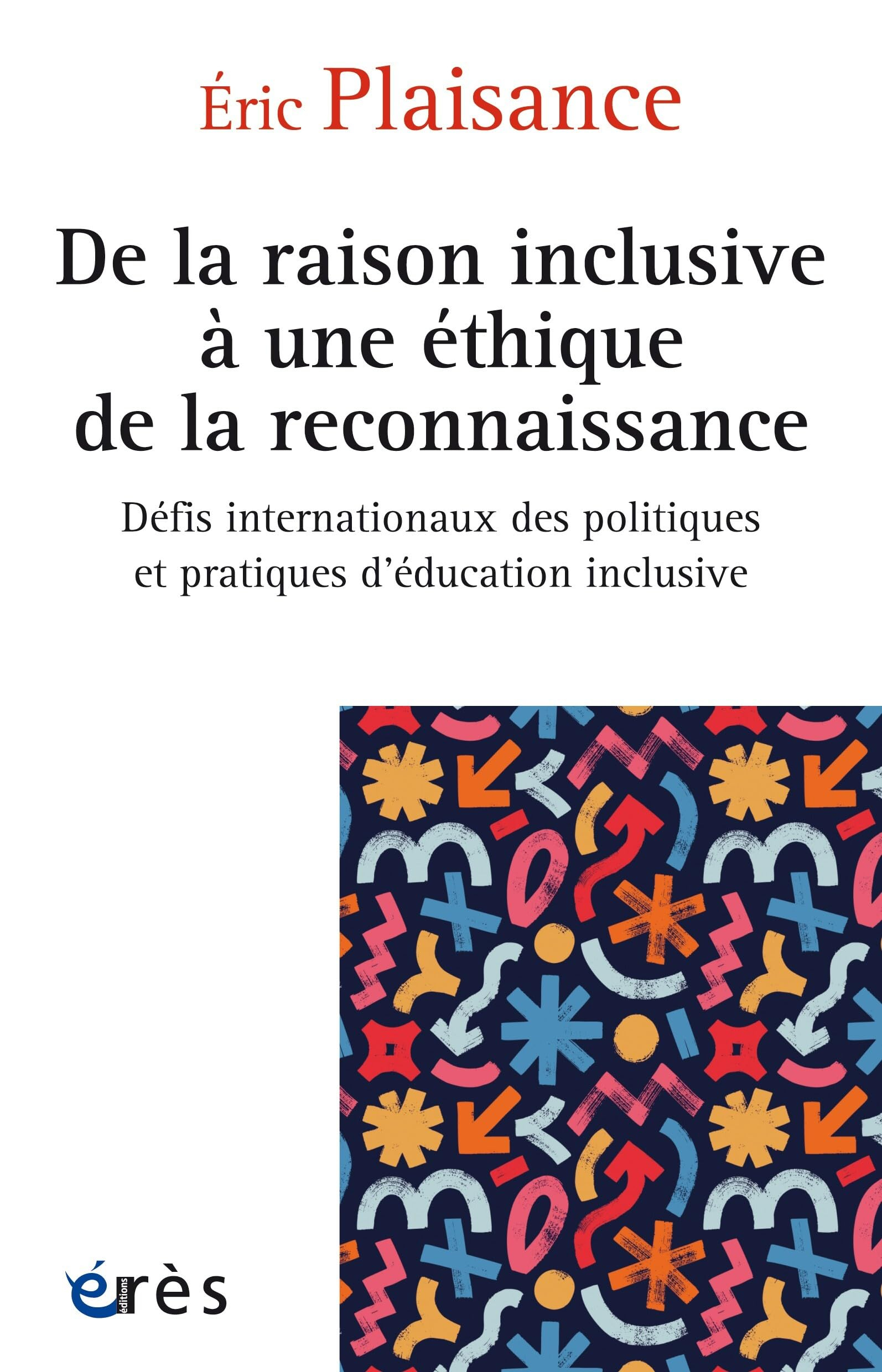 De la raison inclusive à une éthique de la reconnaissance : défis internationaux des politiques et p