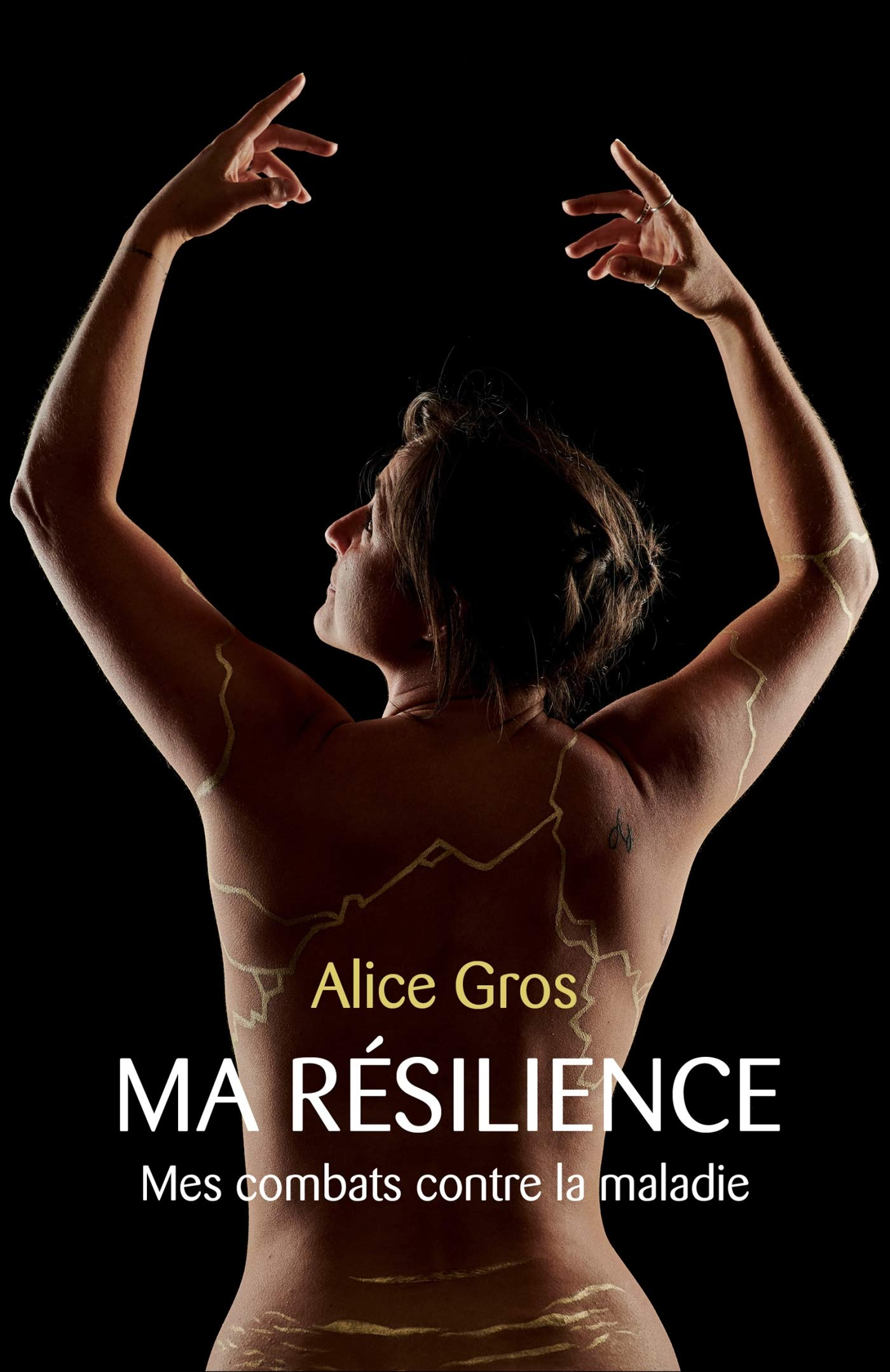 Ma Résilience : Mes combats contre la maladie