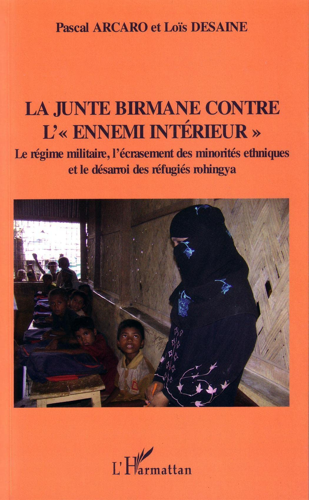 La junte birmane contre l'ennemi intérieur : le régime militaire, l'écrasement des minorités ethniqu