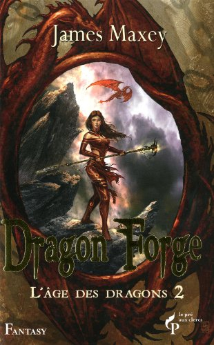 L'âge des dragons. Vol. 2. Dragon Forge