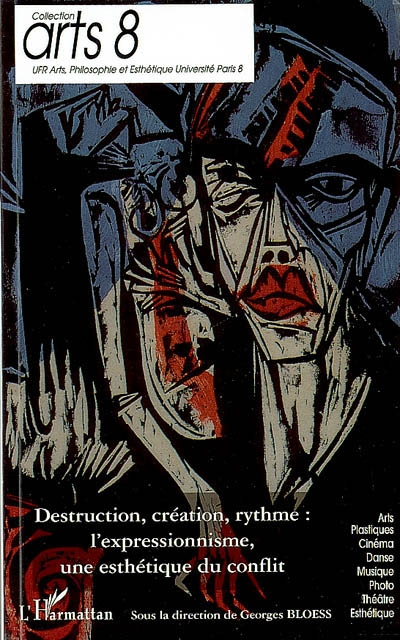 Destruction, création, rythme : l'expressionnisme, une esthétique du conflit : actes du colloque, 9 