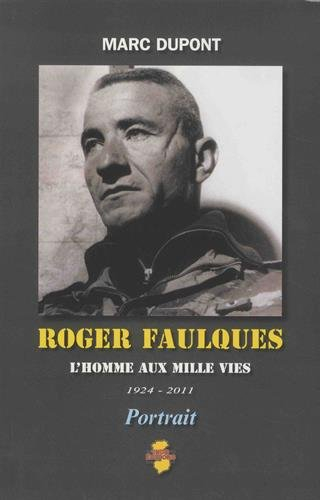 Roger Faulques : l'homme aux mille vies, 1924-2011 : portrait