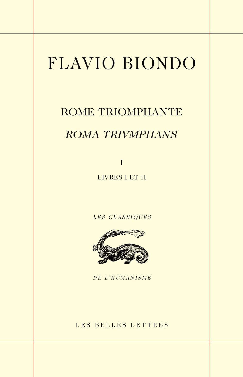 Rome triomphante. Vol. 1. Livres I et II (la religion). Roma triumphans. Vol. 1. Livres I et II (la 
