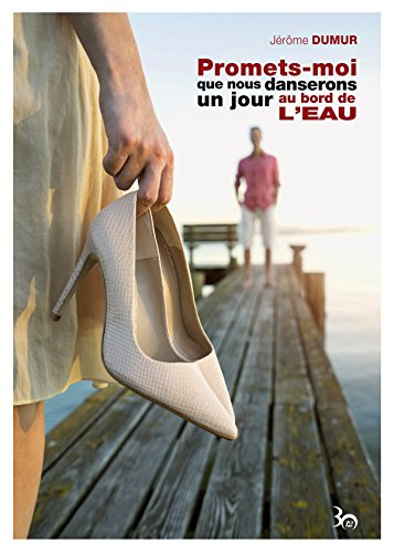 Promets-moi que nous danserons un jour au bord de l'eau