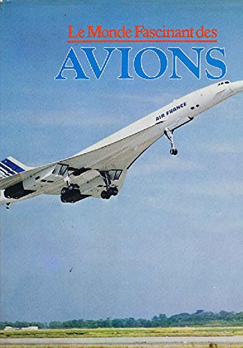 le monde fascinant des avions
