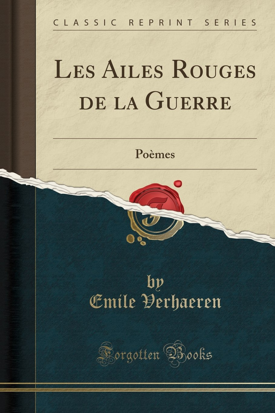 Les Ailes Rouges de la Guerre: Poèmes (Classic Reprint)