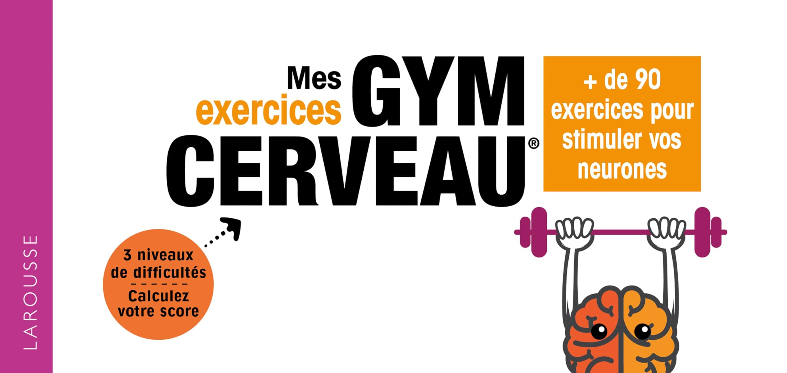 Mes exercices gym cerveau : 72 jeux pour booster votre cerveau