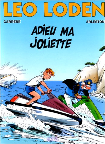 Léo Loden. Vol. 3. Adieu ma joliette