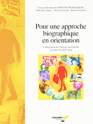 Pour une approche biographique en orientation : intégration de l'histoire personnelle au choix de pr