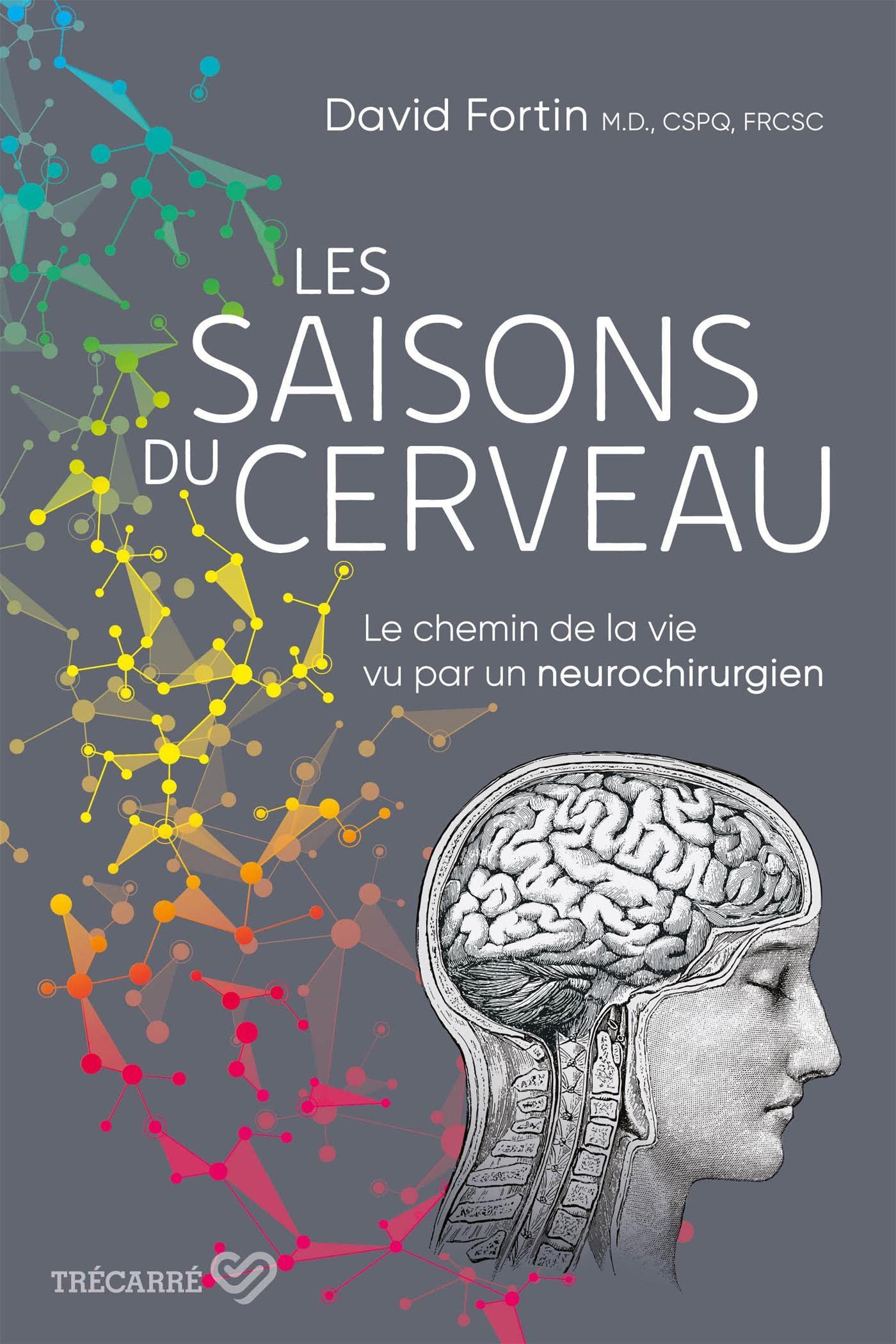 Les saisons du cerveau : Le chemin de la vie vu par un neurochirurgien