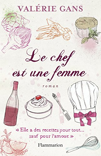 Le chef est une femme : elle a des recettes pour tout sauf pour l'amour