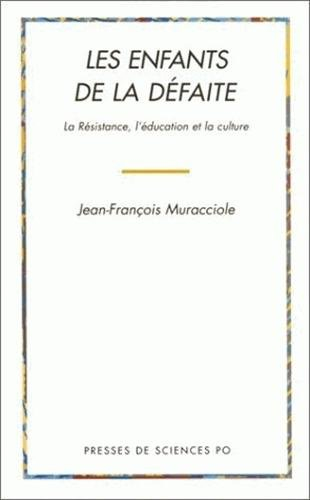Les enfants de la défaite : la Résistance, l'éducation et la culture