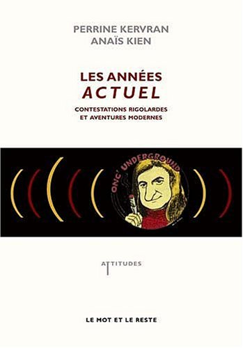Les années Actuel : contestations rigolardes et aventures modernes