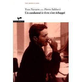 Un condamné à vivre s'est échappé / Yves Navarre avec Pierre Salducci