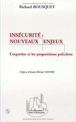 Insécurité, nouveaux enjeux : l'expertise et les propositions policières