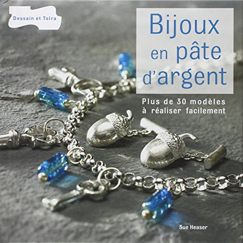 Bijoux en pâte d'argent : des techniques ultra simples et sans four pour réaliser de superbes bijoux