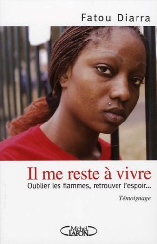 Il me reste à vivre : oublier les flammes, retrouver l'espoir...