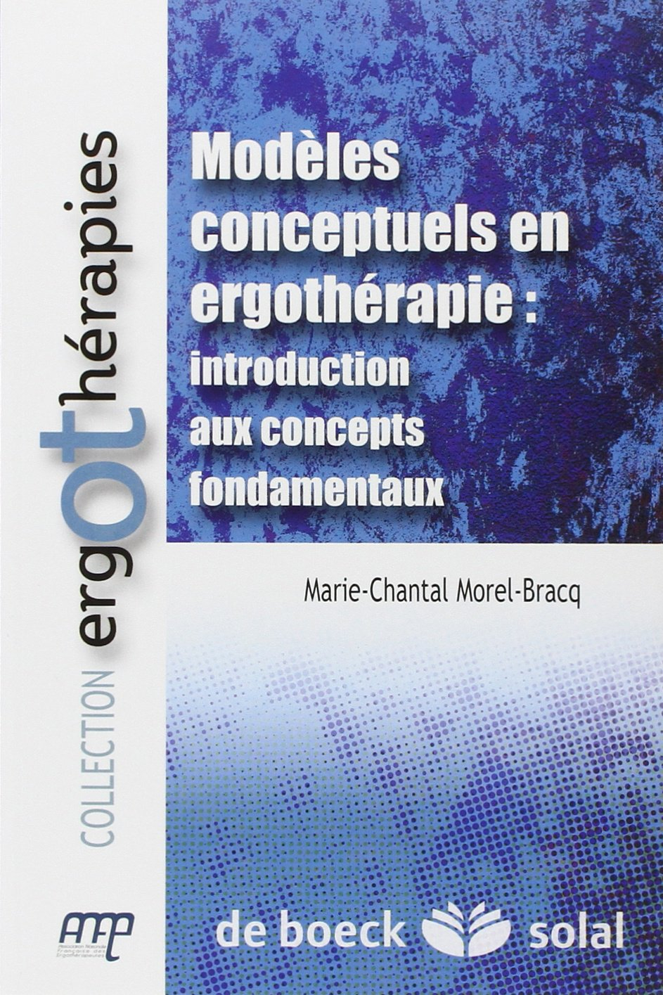 Modèles conceptuels en ergothérapie : introduction aux concepts fondamentaux