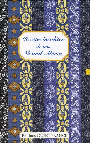 Recettes insolites de nos grand-mères