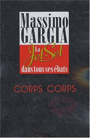 Corps à corps : la jet-set dans tous ses ébats
