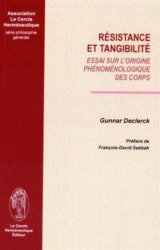 Resistance et tangibilité: Essai sur l'origine phénoménologique des corps