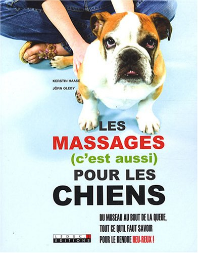 Les massages (c'est aussi) pour les chiens : du museau au bout de la queue, tout ce qu'il faut savoi
