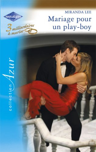 Mariage pour un play-boy : 3 milliardaires à marier