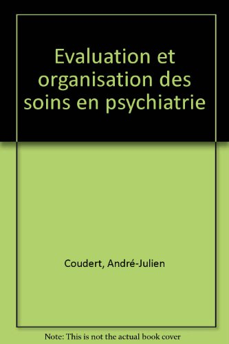 Evaluation et organisation des soins en psychiatrie