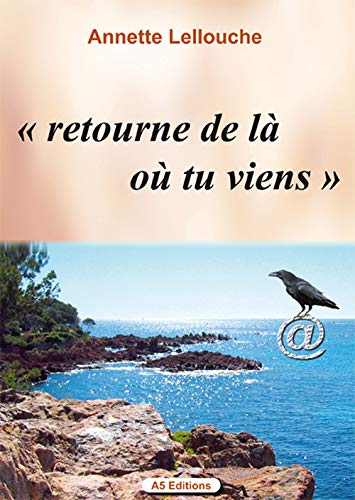 "retourne de là ou tu viens"