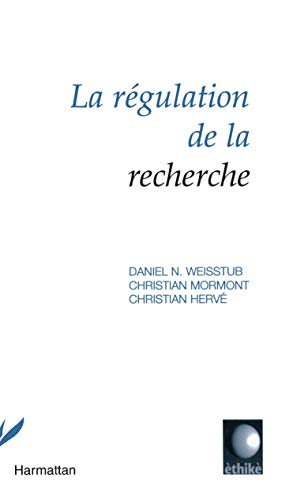 L'éthique de la recherche. Vol. 2. La régulation de la recherche