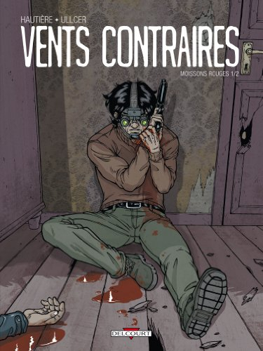 Vents contraires. Vol. 1-2. Moissons rouges