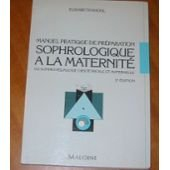 manuel pratique de préparation sophrologique à la maternité ou sophropédagogique obstétricale et mat